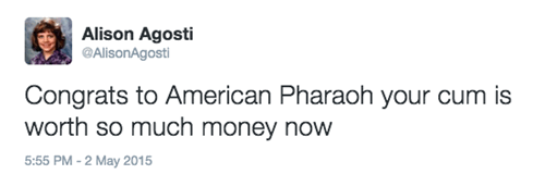 Congrats to American Pharaoh your cum is worth so much money now